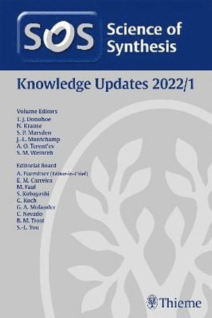 Timothy J. Donohoe, Norbert Krause, Stephen Philip Marsden, Jean-Luc Montchamp, Alexander Terent'ev, Steven M. Weinreb - Science of Synthesis: Knowledge Updates 2022/1, Inbunden