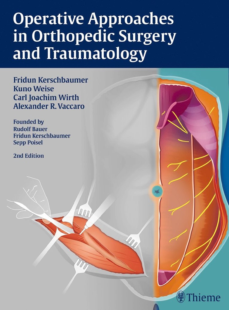 Fridun Kerschbaumer, Kuno Weise, Carl Joachim Wirth, Alexander R. Vaccaro - Operative Approaches in Orthopedic Surgery and Traumatology, Inbunden