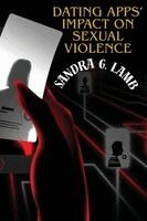 Sandra G Lamb - Dating Apps' Impact on Sexual Violence, Häftad