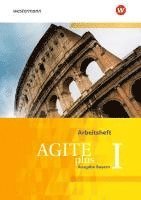 Agite plus 1. Arbeitsheft. Ausgabe Bayern 1