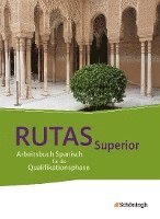 bokomslag RUTAS Superior. Schülerband.  Arbeitsbuch Spanisch für die gymnasiale Oberstufe - Neubearbeitung