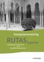 bokomslag RUTAS Superior . Kompetenztraining. Arbeitsbuch für Spanisch als neu einsetzende und fortgeführte Fremdsprache in der Qualifikationsphase der gymnasialen Oberstufe in Nordrhein-Westfalen u.a.