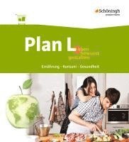 Plan L. 1. Schulbuch. Leben bewusst gestalten - Ernährung, Konsum, Gesundheit 1