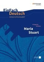 Friedrich von Schiller, Johannes Diekhans - Maria Stuart. EinFach Deutsch Unterrichtsmodelle, Häftad