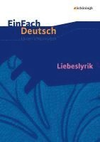 Liebeslyrik. EinFach Deutsch Unterrichtsmodelle, Häftad
