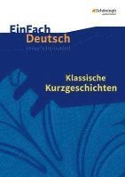 Klassische Kurzgeschichten. EinFach Deutsch Unterrichtsmodelle 1