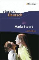 Friedrich Schiller, Matthias Ehm, Bettina Mim - Maria Stuart. EinFach Deutsch ...verstehen, Häftad