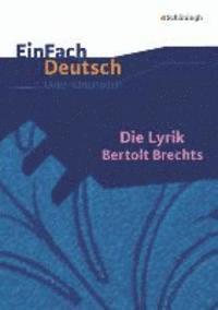 bokomslag Die Lyrik Bertolt Brechts. EinFach Deutsch Unterrichtsmodelle