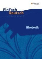 Rhetorik. EinFach Deutsch Unterrichtsmodelle 1