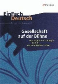 bokomslag Gesellschaft auf der Bühne: Vom bürgerlichen Trauerspiel bis zum postdramatischen Theater. EinFach Deutsch Unterrichtsmodelle