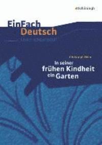 Christoph Hein, Josef Schnell, Eva Schnell - In seiner frühen Kindheit ein Garten. EinFach Deutsch Unterrichtsmodelle, Häftad