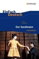 Ernst Theodor Amadeus Hoffmann, Timotheus Schwake - Der Sandmann. EinFach Deutsch ...verstehen, Häftad