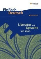 bokomslag Literatur und Sprache um 1800: Arbeitsheft. EinFach Deutsch - Unterrichtsmodelle und Arbeitshefte