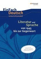 Christine Mersiowsky - Literatur und Sprache von 1945 bis zur Gegenwart. EinFach Deutsch - Unterrichtsmodelle und Arbeitshefte, Häftad