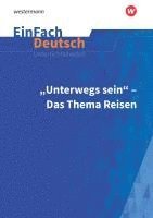 bokomslag Unterwegs sein - Das Thema Reisen. EinFach Deutsch Unterrichtsmodelle