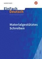 bokomslag Materialgestütztes Schreiben. EinFach Deutsch Unterrichtsmodelle