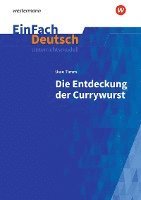 bokomslag Die Entdeckung der Currywurst. EinFach Deutsch Unterrichtsmodelle