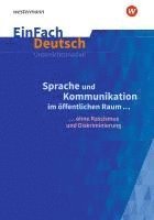 Sprache und Kommunikation im öffentlichen Raum. EinFach Deutsch Unterrichtsmodelle. Gymnasiale Oberstufe 1