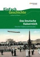 Das Deutsche Kaiserreich. EinFach Geschichte ...unterrichten 1