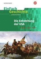 Christian Jauch - EinFach Geschichte ...unterrichten/Die Entstehung der USA - Kolonie - Union - Nation, Häftad
