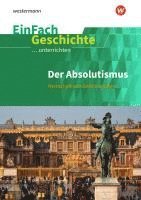 bokomslag Der Absolutismus: Herrschaft von Gottes Gnaden. EinFach Geschichte ...unterrichten