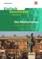 Der Absolutismus: Herrschaft von Gottes Gnaden. EinFach Geschichte ...unterrichten 1