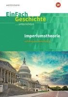 Imperiumstheorien. Sekundarstufe 2. EinFach Geschichte ...unterrichten 1