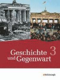 bokomslag Geschichte und Gegenwart 3 - Geschichtswerk für das mittlere Schulwesen in Nordrhein-Westfalen u.a. - Neubearbeitung