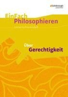 bokomslag Über Gerechtigkeit. EinFach Philosophieren