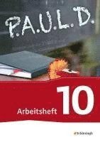 bokomslag P.A.U.L. D. (Paul) 10. Arbeitsheft. Persönliches Arbeits- und Lesebuch Deutsch - Für Gymnasien und Gesamtschulen - Neubearbeitung