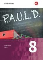 P.A.U.L. D. (Paul) 8. Schülerbuch.  Für Gymnasien in Bayern, Inbunden