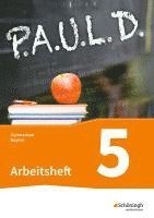 bokomslag P.A.U.L. D. (Paul) 5. Arbeitsheft mit Lösungen. Gymnasien G8. Bayern