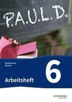 bokomslag P.A.U.L. D. (Paul) 6. Arbeitsheft. Gymnasien. Bayern