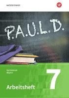 bokomslag P.A.U.L. D. (Paul) 7. Arbeitsheft. Gymnasien in Bayern