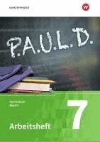 P.A.U.L. D. (Paul) 7. Arbeitsheft. Gymnasien in Bayern, Häftad