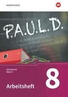 bokomslag P.A.U.L. D. (Paul) 8. Arbeitsheft. Gymnasien in Bayern