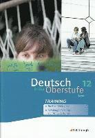 bokomslag Deutsch in der Oberstufe. Arbeitsheft-Training 12. Schuljahr. Bayern