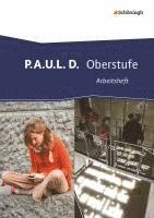 bokomslag P.A.U.L. D. (Paul). Arbeitsheft. Oberstufe