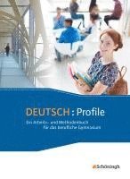 bokomslag Deutsch: Profile . Schulbuch. Ein Arbeits- und Methodenbuch für das berufliche Gymnasium - Neubearbeitung