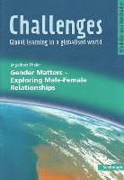 Challenges. Gender Matters - Exploring Male-Female Relationships 1