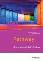 bokomslag Pathway - Lese- und Arbeitsbuch Englisch zur Einführung in die gymnasiale Oberstufe. Grammar and Skills Trainer: Arbeitsheft. Niedersachsen