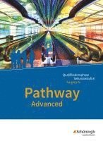 bokomslag Pathway Advanced - Lese- und Arbeitsbuch Englisch für die Qualifikationsphase der gymnasialen Oberstufe. Niedersachsen