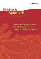 bokomslag Vivir en tiempos difíciles: Segunda República, Guerra Civil y franquismoEinFach Spanisch Unterrichtsmodelle