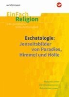 Volker Garske, Hermann-Josef Vogt - Eschatologie Jenseitsbilder von Paradies, Himmel und Hölle. EinFach Religion, Häftad