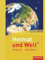 Heimat und Welt Weltatlas + Geschichte. Bayern 1