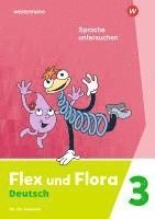 bokomslag Flex und Flora Flex und Flora 3. Heft Sprache untersuchen: Für die Ausleihe