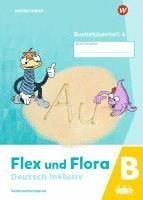 Flex und Flora - Deutsch inklusiv. Buchstabenheft 4 inklusiv (B) 1