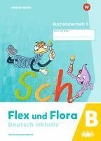 bokomslag Flex und Flora - Deutsch inklusiv. Buchstabenheft 5 inklusiv (B)