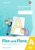 bokomslag Flex und Flora - Deutsch inklusiv. Buchstabenheft 1 inklusiv (A) GS Ausgabe 2021