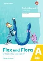 bokomslag Flex und Flora - Deutsch inklusiv. Buchstabenheft 2 inklusiv (A) GS